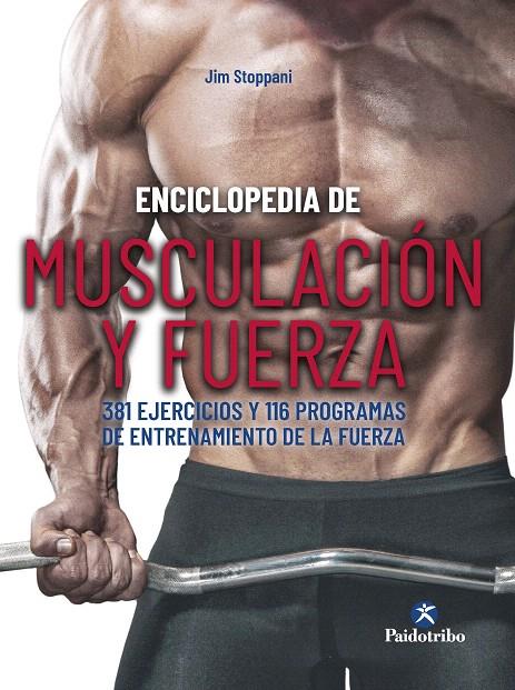 ENCICLOPEDIA DE MUSCULACIÓN Y FUERZA. 381 EJERCICIOS Y 116 PROGRAMAS DE ENTRENAM | 9788499107646 | STOPPANI, JIM | Galatea Llibres | Llibreria online de Reus, Tarragona | Comprar llibres en català i castellà online