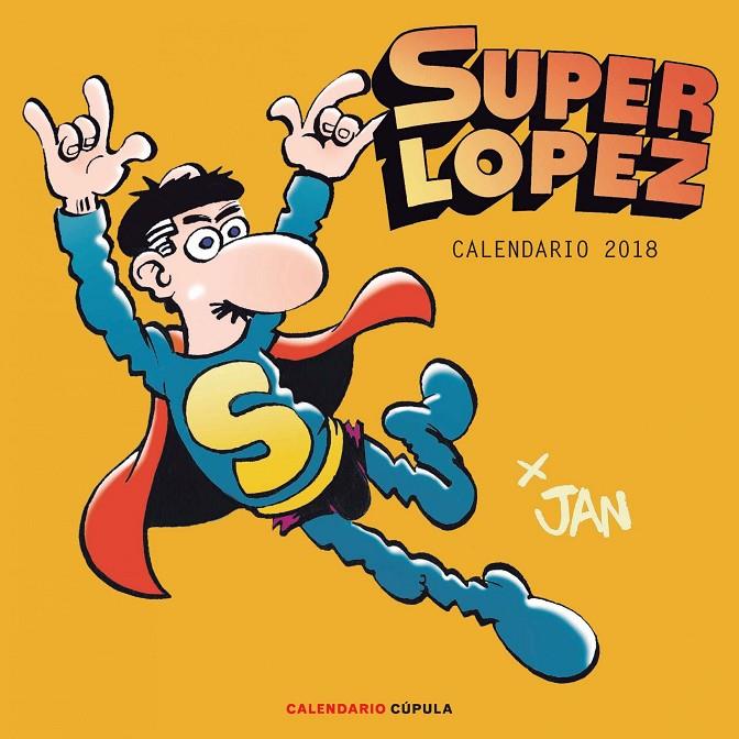 CALENDARIO SUPERLóPEZ 2018 | 9788448023416 | JAN | Galatea Llibres | Llibreria online de Reus, Tarragona | Comprar llibres en català i castellà online