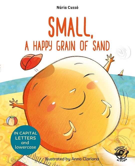 SMALL, A HAPPY GRAIN OF SAND | 9788417210076 | CUSSÓ GRAU, NÚRIA | Galatea Llibres | Llibreria online de Reus, Tarragona | Comprar llibres en català i castellà online