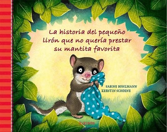 LA HISTORIA DEL PEQUEÑO LIRÓN QUE NO QUERÍA PRESTAR SU MANTITA FAVORITA | 9788417074845 | BOHLMANN, SABINE | Galatea Llibres | Librería online de Reus, Tarragona | Comprar libros en catalán y castellano online