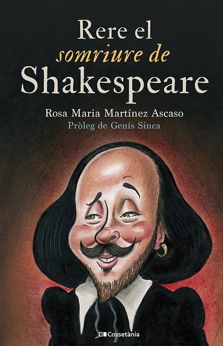 RERE EL SOMRIURE DE SHAKESPEARE | 9788413560786 | MARTÍNEZ ASCASO, ROSA MARIA | Galatea Llibres | Llibreria online de Reus, Tarragona | Comprar llibres en català i castellà online