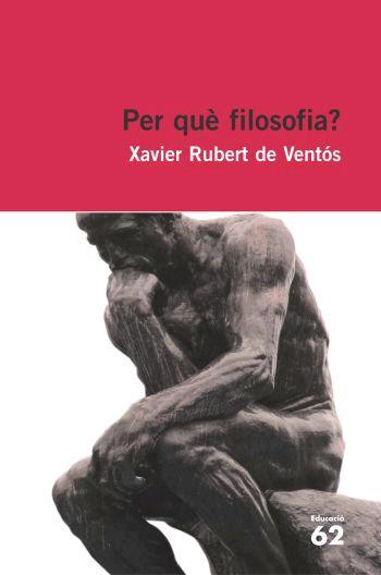 PER QUE FILOSOFIA | 9788429759327 | RUBERT DE VENTOS, XAVIER | Galatea Llibres | Llibreria online de Reus, Tarragona | Comprar llibres en català i castellà online