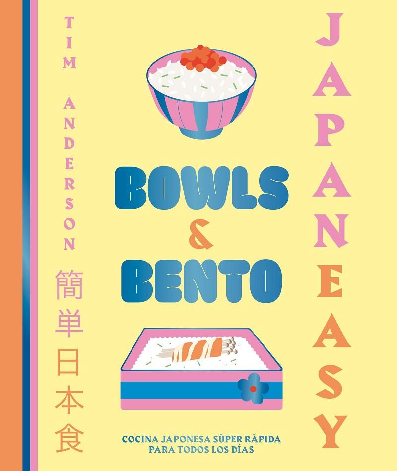 JAPANEASY BOWLS AND BENTO | 9788419466013 | ANDERSON, TIM | Galatea Llibres | Llibreria online de Reus, Tarragona | Comprar llibres en català i castellà online