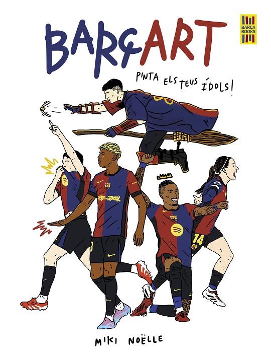 BARÇART PINTA ELS TEUS ÍDOLS! | 9791387761264 | NOËLLE, MIKI | Galatea Llibres | Llibreria online de Reus, Tarragona | Comprar llibres en català i castellà online