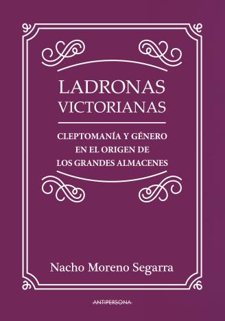 LADRONAS VICTORIANAS | 9788461783106 | MORENO SEGARRA, NACHO | Galatea Llibres | Librería online de Reus, Tarragona | Comprar libros en catalán y castellano online