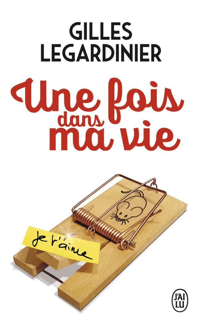 UNE FOIS DANS MA VIE | 9782290155219 | LEGARDINIER, GILLES | Galatea Llibres | Llibreria online de Reus, Tarragona | Comprar llibres en català i castellà online