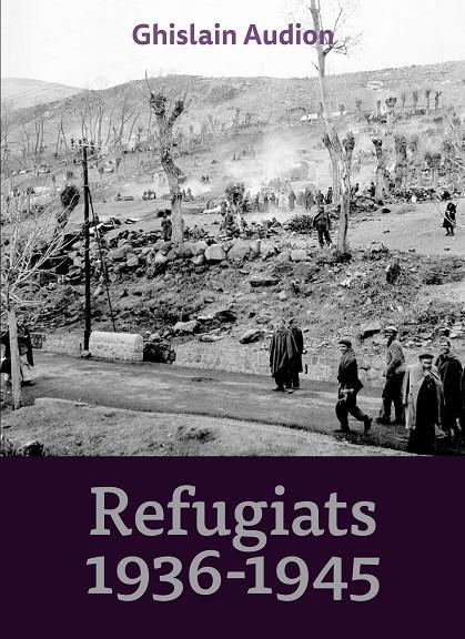 REFUGIATS 1936-1945 | 9788416445127 | AUDION, GHISLAIN | Galatea Llibres | Librería online de Reus, Tarragona | Comprar libros en catalán y castellano online
