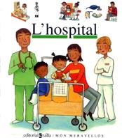HOSPITAL  MON MERAVELLOS | 9788466102490 | GALLIMARD JEUNESSE, ÉDITIONS | Galatea Llibres | Librería online de Reus, Tarragona | Comprar libros en catalán y castellano online