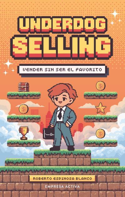 UNDERDOG SELLING | 9788418308376 | ESPINOSA BLANCO, ROBERTO | Galatea Llibres | Llibreria online de Reus, Tarragona | Comprar llibres en català i castellà online