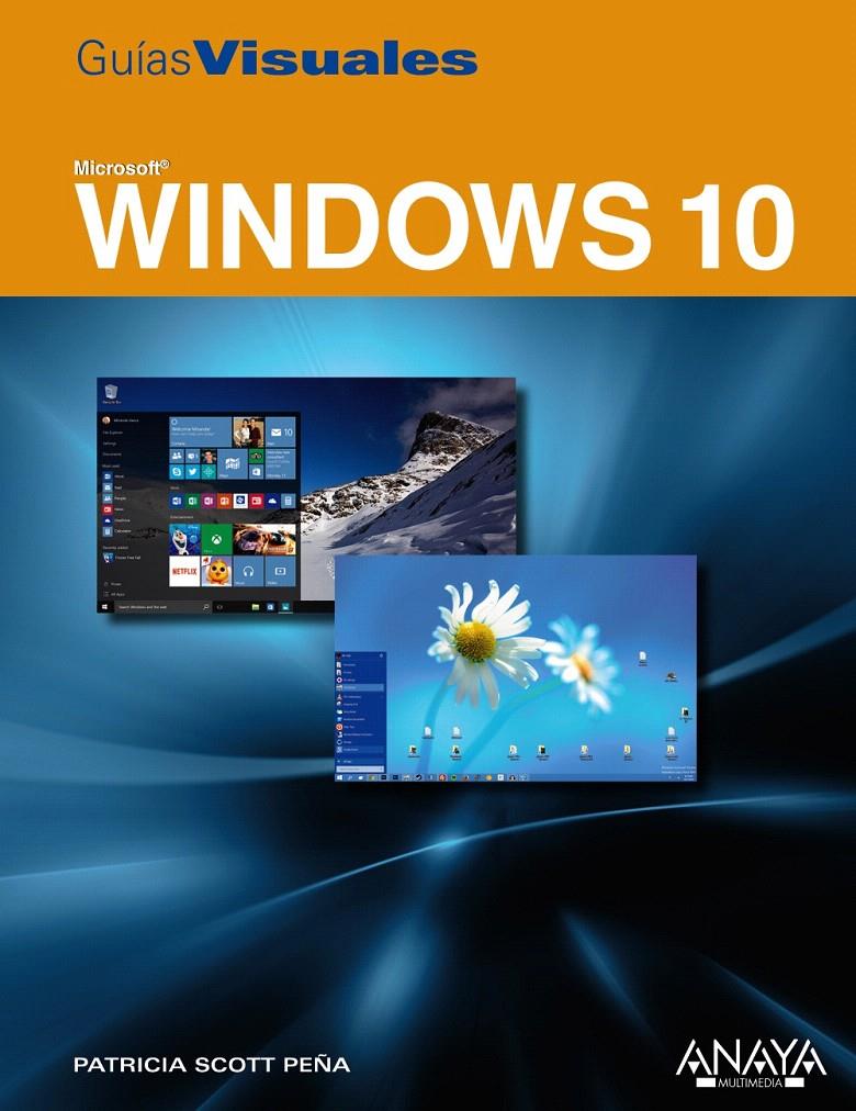 WINDOWS 10 GUIAS VISUALES | 9788441537514 | SCOTT PEÑA, PATRICIA | Galatea Llibres | Llibreria online de Reus, Tarragona | Comprar llibres en català i castellà online
