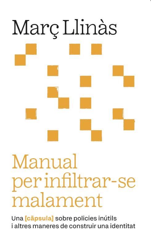 MANUAL PER INFILTRAR-SE MALAMENT | 9788411731973 | LLINÀS BELLIURE, MARÇ | Galatea Llibres | Llibreria online de Reus, Tarragona | Comprar llibres en català i castellà online