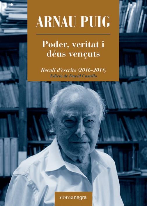 PODER, VERITAT I DÉUS VENÇUTS | 9788418022876 | PUIG, ARNAU | Galatea Llibres | Llibreria online de Reus, Tarragona | Comprar llibres en català i castellà online