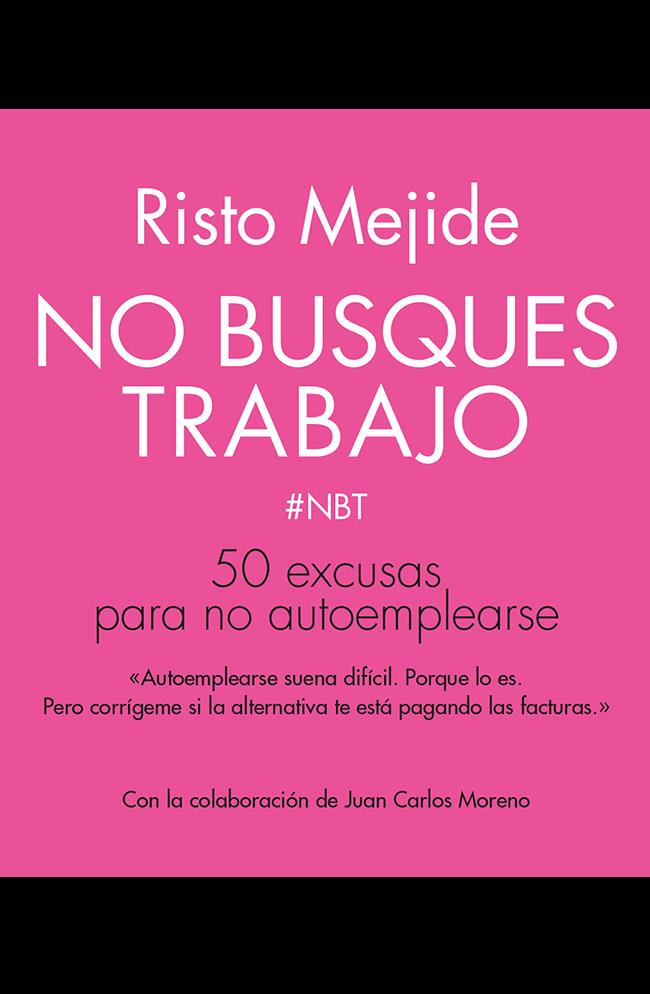 NO BUSQUES TRABAJO | 9788498753356 | MEJIDE, RISTO | Galatea Llibres | Llibreria online de Reus, Tarragona | Comprar llibres en català i castellà online