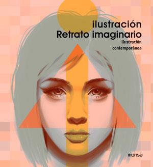 ILUSTRACIÓN RETRATO IMAGINARIO | 9788415829171 | SCHONLAU, JULIA (ED.) | Galatea Llibres | Librería online de Reus, Tarragona | Comprar libros en catalán y castellano online