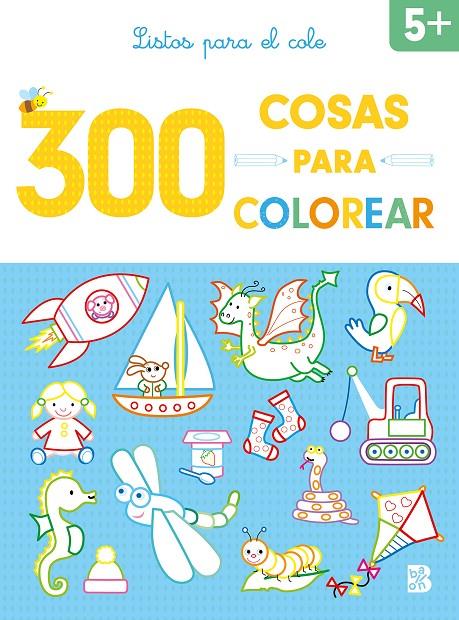 300 COSAS PARA COLOREAR - LISTOS PARA EL COLE | 9789403227832 | Galatea Llibres | Librería online de Reus, Tarragona | Comprar libros en catalán y castellano online