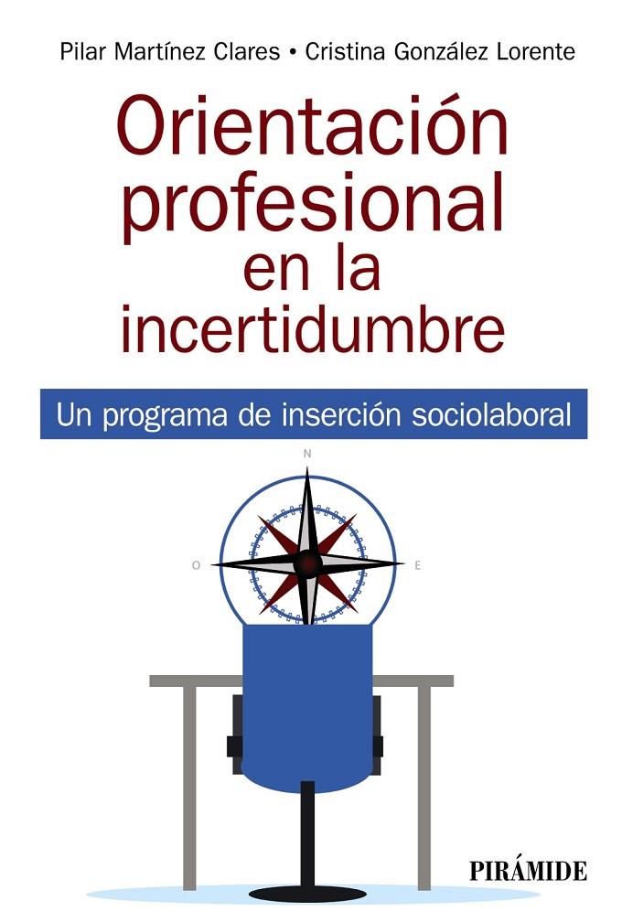 ORIENTACIÓN PROFESIONAL EN LA INCERTIDUMBRE | 9788436844986 | MARTÍNEZ CLARES, PILAR/GONZÁLEZ LORENTE, CRISTINA | Galatea Llibres | Librería online de Reus, Tarragona | Comprar libros en catalán y castellano online