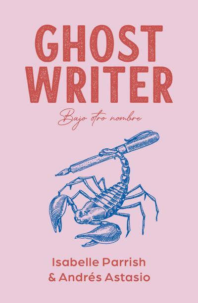 GHOSTWRITER | 9788410391789 | ASTASIO, ANDRÉS/PARRISH, ISABELLE | Galatea Llibres | Llibreria online de Reus, Tarragona | Comprar llibres en català i castellà online
