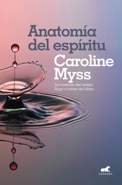 ANATOMÍA DEL ESPÍRITU | 9788416076642 | MYSS, CAROLINE | Galatea Llibres | Librería online de Reus, Tarragona | Comprar libros en catalán y castellano online