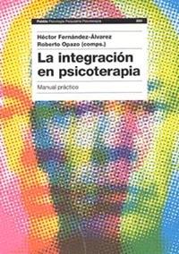 INTEGRACION EN PSICOTERAPIA, LA | 9788449316067 | ROBERTO OPAZO/HÉCTOR FERNÁNDEZ-ÁLVAREZ | Galatea Llibres | Llibreria online de Reus, Tarragona | Comprar llibres en català i castellà online