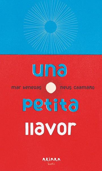 UNA PETITA LLAVOR | 9788417440770 |  BENEGAS, MAR / CAAMAÑO, NEUS | Galatea Llibres | Librería online de Reus, Tarragona | Comprar libros en catalán y castellano online