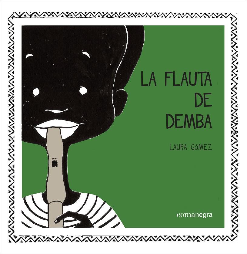 LA FLAUTA DE DEMBA | 9788416033140 | GÓMEZ, LAURA | Galatea Llibres | Llibreria online de Reus, Tarragona | Comprar llibres en català i castellà online