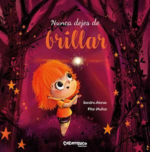 NUNCA DEJES DE BRILLAR | 9788417766214 | ALONSO VILLAR, SANDRA/MUÑOZ JUEZ, PILAR | Galatea Llibres | Llibreria online de Reus, Tarragona | Comprar llibres en català i castellà online