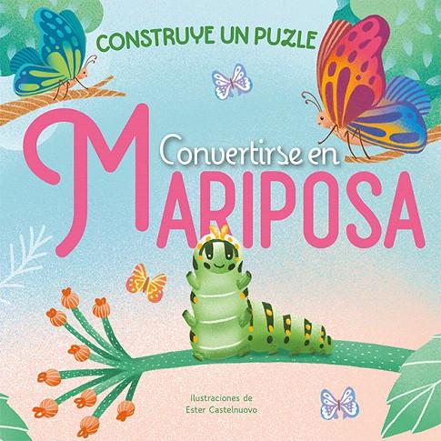 CONVERTIRSE EN MARIPOSA | 9788491459163 | CASTELNUOVO, ESTER | Galatea Llibres | Librería online de Reus, Tarragona | Comprar libros en catalán y castellano online