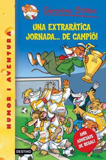 UNA EXTRARÀTICA JORNADA DE CAMPIÓ (GERONIMO STILTON, 35) | 9788492790098 | Galatea Llibres | Llibreria online de Reus, Tarragona | Comprar llibres en català i castellà online