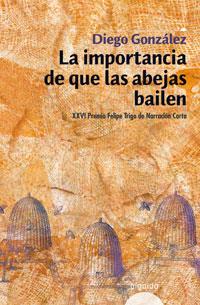 IMPORTANCIA DE QUE LAS ABEJAS BAILEN, LA | 9788476476857 | GONZALEZ, DIEGO (1970- ) | Galatea Llibres | Llibreria online de Reus, Tarragona | Comprar llibres en català i castellà online