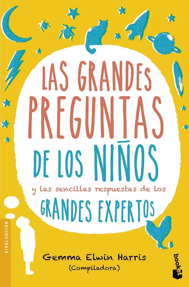 LAS GRANDES PREGUNTAS DE LOS NIÑOS Y LAS SENCILLAS RESPUESTAS DE LOS GRANDES EXPERTOS | 9788408151692 | ELWIN HARRIS, GEMMA (COMPILADORA) | Galatea Llibres | Librería online de Reus, Tarragona | Comprar libros en catalán y castellano online