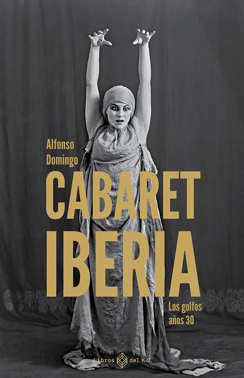 CABARET IBERIA | 9788419119940 | DOMINGO, ALFONSO | Galatea Llibres | Librería online de Reus, Tarragona | Comprar libros en catalán y castellano online