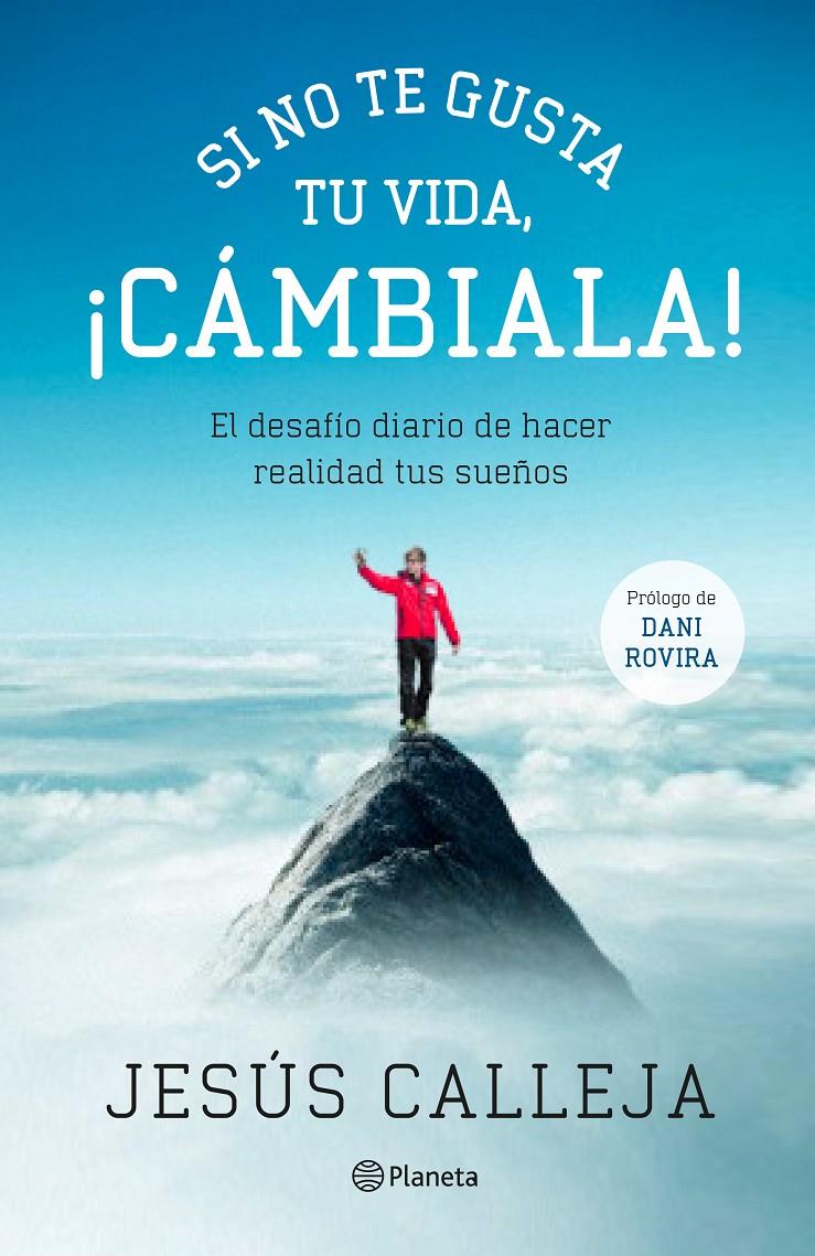 SI NO TE GUSTA TU VIDA, ¡CÁMBIALA! | 9788408131540 | CALLEJA, JESÚS | Galatea Llibres | Librería online de Reus, Tarragona | Comprar libros en catalán y castellano online