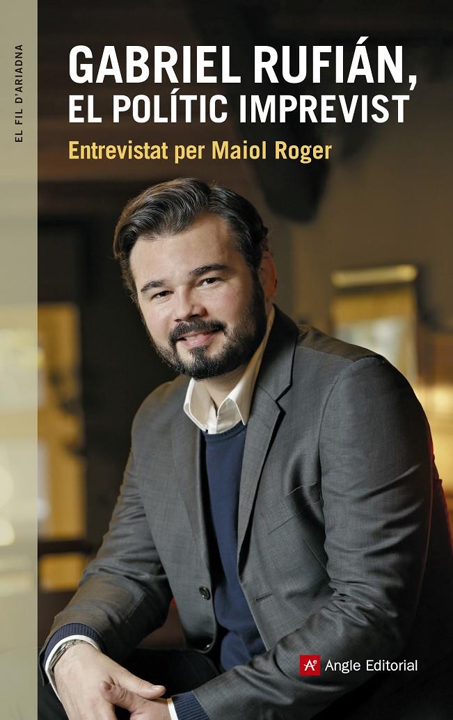 GABRIEL RUFIÁN, EL POLÍTIC IMPREVIST | 9788416139927 | ROGER HOMS, MAIOL/RUFIÁN ROMERO, GABRIEL | Galatea Llibres | Librería online de Reus, Tarragona | Comprar libros en catalán y castellano online