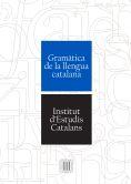 GRAMATICA DE LA LLENGUA CATALANA (IEC) | 9788499653167 | INSTITUT D'ESTUDIS CATALANS | Galatea Llibres | Llibreria online de Reus, Tarragona | Comprar llibres en català i castellà online