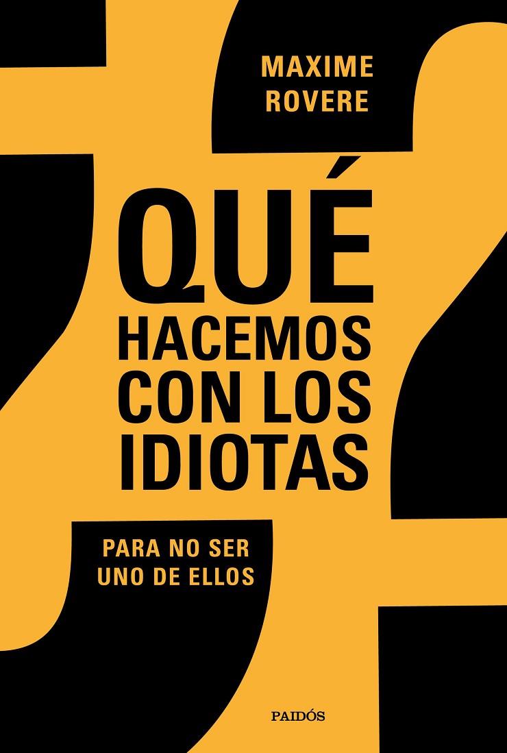 QUÉ HACEMOS CON LOS IDIOTAS? | 9788449336812 | ROVERE, MAXIME | Galatea Llibres | Librería online de Reus, Tarragona | Comprar libros en catalán y castellano online