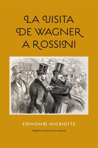 LA VISITA DE WAGNER A ROSSINI | 9788494159589 | MICHOTTE, EDMOND | Galatea Llibres | Librería online de Reus, Tarragona | Comprar libros en catalán y castellano online