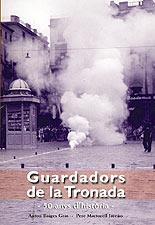 GUARDADORS DE LA TRONADA 50 ANYS D'HISTORIA | 9788495684790 | BAIGES GRAS, ANTON/ MARTORELL JAREÑO, PERE | Galatea Llibres | Librería online de Reus, Tarragona | Comprar libros en catalán y castellano online
