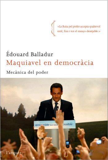 MAQUIAVEL EN DEMOCRACIA | 9788496499713 | BALLADUR, EDOUARD | Galatea Llibres | Llibreria online de Reus, Tarragona | Comprar llibres en català i castellà online