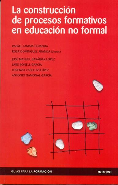 CONSTRUCCION DE PROCESOS FORMATIVOS EN EDUCACION NO FORMAL | 9788427714434 | DOMINGUEZ ARANDA, ROSA | Galatea Llibres | Librería online de Reus, Tarragona | Comprar libros en catalán y castellano online