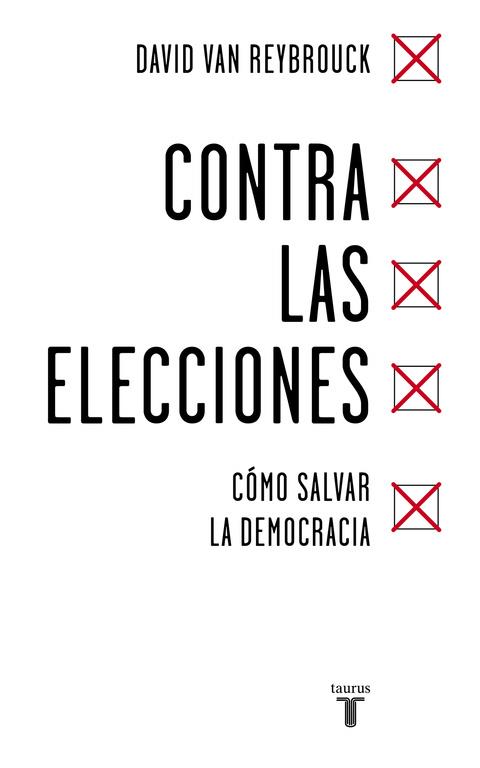CONTRA LAS ELECCIONES | 9788430618422 | VAN REYBROUCK, DAVID | Galatea Llibres | Librería online de Reus, Tarragona | Comprar libros en catalán y castellano online
