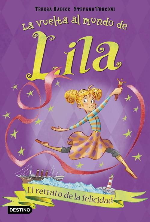 EL RETRATO DE LA FELICIDAD. LA VUELTA AL MUNDO DE LILA 3 | 9788408175667 | RADICE, TERESA/TURCONI, STEFANO | Galatea Llibres | Librería online de Reus, Tarragona | Comprar libros en catalán y castellano online