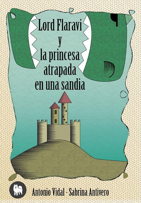 LORD FLARAVÍ Y LA PRINCESA ATRAPADA EN UNA SANDÍA | 9788494326400 | VIDAL VICÉN, ANTONIO | Galatea Llibres | Librería online de Reus, Tarragona | Comprar libros en catalán y castellano online