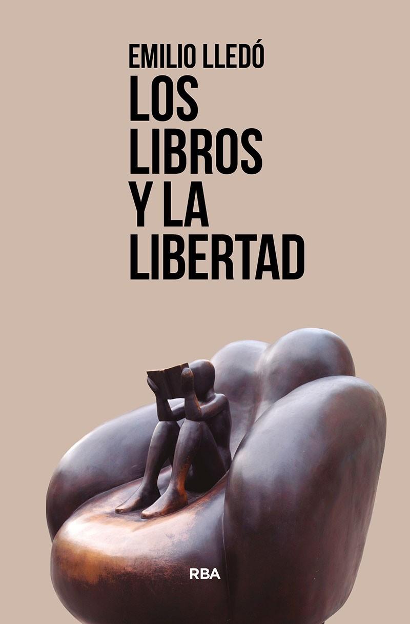 LOS LIBROS Y LA LIBERTAD | 9788411320597 | LLEDÓ, EMILIO | Galatea Llibres | Librería online de Reus, Tarragona | Comprar libros en catalán y castellano online