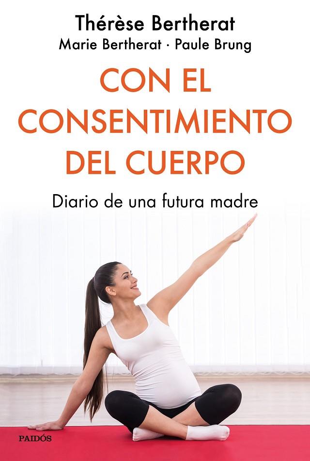 CON EL CONSENTIMIENTO DEL CUERPO | 9788449334849 | BERTHERAT, THÉRÈSE/BERTHERAT, MARIE/BRUNG, PAULE | Galatea Llibres | Librería online de Reus, Tarragona | Comprar libros en catalán y castellano online