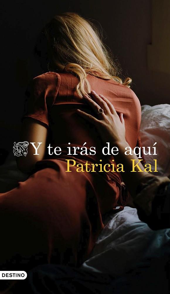 Y TE IRÁS DE AQUÍ | 9788423358274 | KAL, PATRICIA | Galatea Llibres | Librería online de Reus, Tarragona | Comprar libros en catalán y castellano online