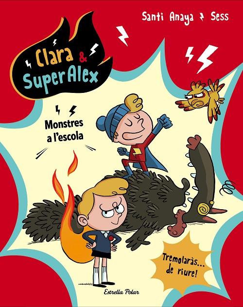 CLARA & SUPERALEX 2. MONSTRES A L'ESCOLA | 9788491373230 | ANAYA, SANTI/BOUDEBESSE, SESS | Galatea Llibres | Librería online de Reus, Tarragona | Comprar libros en catalán y castellano online