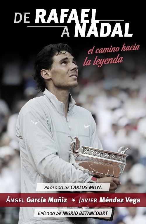 DE RAFAEL A NADAL | 9788415242888 | GARCÍA MUÑIZ, ANGEL; MÉNDEZ VEGA, JAVIER | Galatea Llibres | Librería online de Reus, Tarragona | Comprar libros en catalán y castellano online