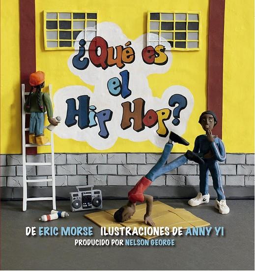 ¿QUé? ES EL HIP HOP? | 9788494741890 | MORSE, ERIC/YI, ANNY | Galatea Llibres | Llibreria online de Reus, Tarragona | Comprar llibres en català i castellà online