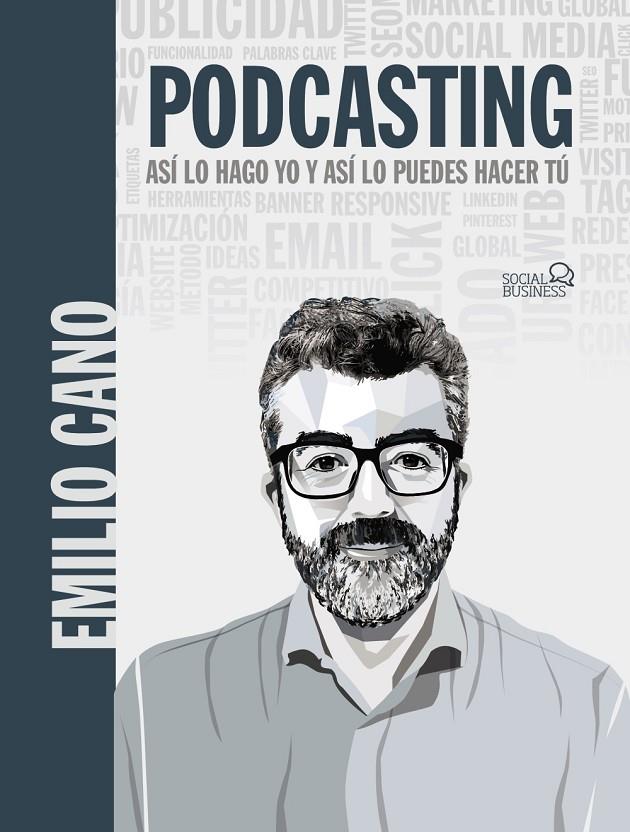 PODCASTING. ASÍ LO HAGO YO Y ASÍ LO PUEDES HACER TÚ | 9788441544871 | CANO MOLINA, EMILIO | Galatea Llibres | Librería online de Reus, Tarragona | Comprar libros en catalán y castellano online