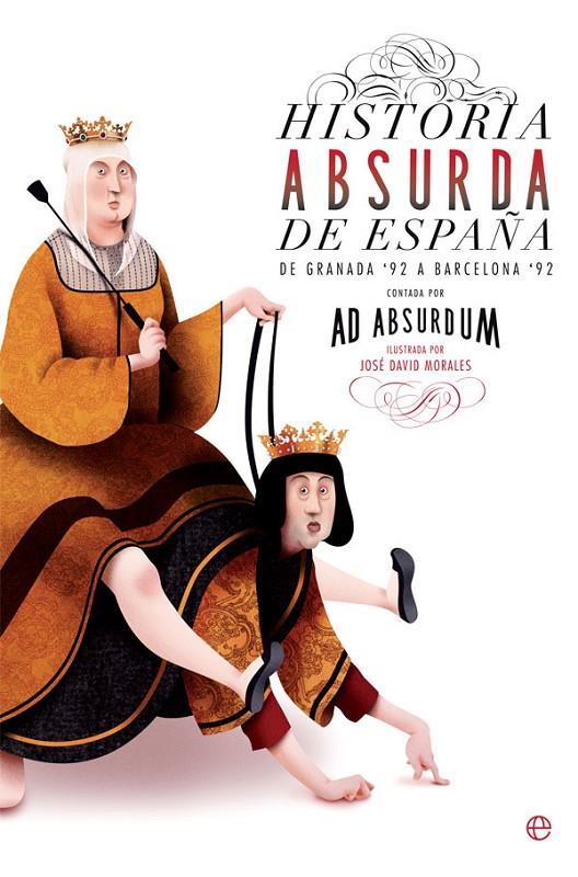 HISTORIA ABSURDA DE ESPAÑA | 9788491643623 | ABSURDUM, AD | Galatea Llibres | Llibreria online de Reus, Tarragona | Comprar llibres en català i castellà online